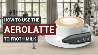 How To Use the AeroLatte To Froth Milk [upl. by Ateerys59]