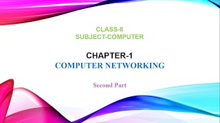 Chapter 1 Computer Networking  Part 2  Class 8 [upl. by Tybalt]